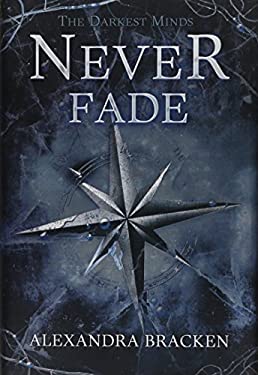 Darkest Minds, the Never Fade (the Darkest Minds, Book 2)