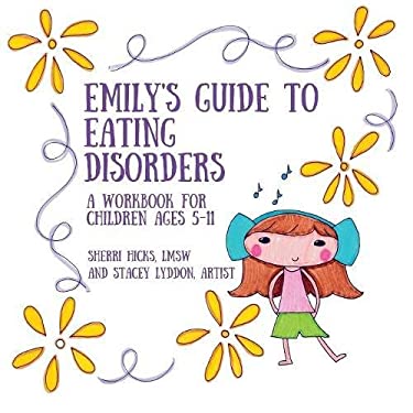 Emily's Guide to Eating Disorders : A Workbook for Children Ages 5-11 ...