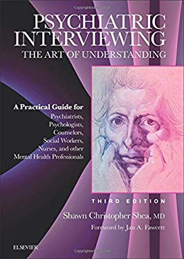 Psychiatric Interviewing : The Art of Understanding: a Practical Guide ...