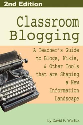 Classroom Blogging: 2nd Edition