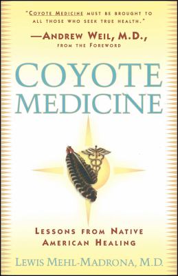 Coyote Medicine : Lessons from Native American Healing