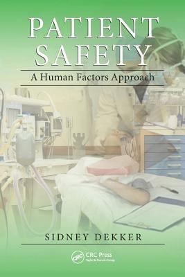 Patient Safety : A Human Factors Approach