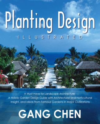 Planting Design Illustrated (2nd Edition) : A Must-Have for Landscape Architecture: A Holistic Garden Design Guide with Architectural and Horticultura