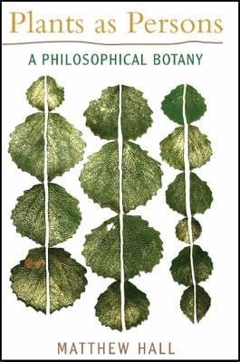 Plants as Persons : A Philosophical Botany
