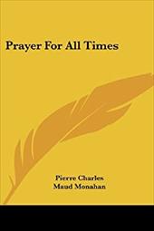 Prayer for All Times - Charles, Pierre / Monahan, Maud / Martindale, C. C.