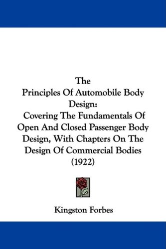 The Principles of Automobile Body Design : Covering the Fundamentals of ...