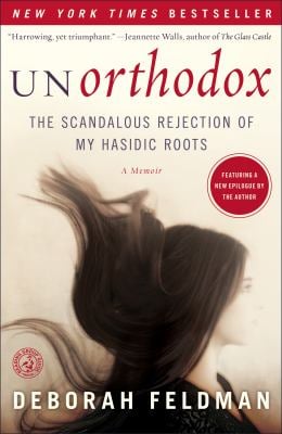 Unorthodox : The Scandalous Rejection of My Hasidic Roots
