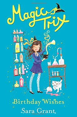 Magic Trix: Birthday Wishes : Book 3