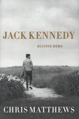 Jack Kennedy : Elusive Hero
