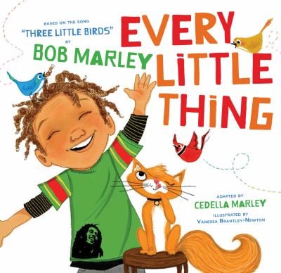 Every Little Thing: Based on the song 'Three Little Birds' by Bob Marley (Preschool Music Books, Children Song Books, Reggae for Kids) as book, audiobook or ebook.