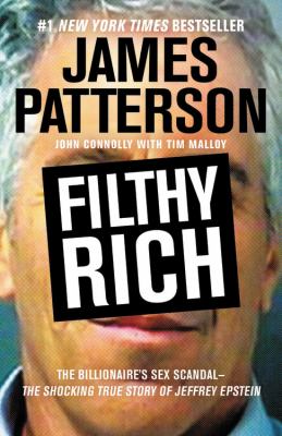 Filthy Rich : The Shocking True Story of Jeffrey Epstein - the