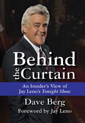 Behind The Curtain An Insider S View Of Jay Leno S Tonight Show