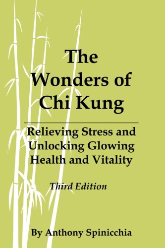 The Wonders of Chi Kung: Relieving Stress and Unlocking Glowing Health ...