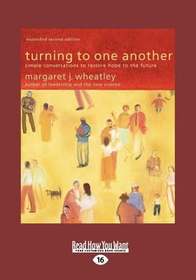 Turning to One Another book by Margaret J. Wheatley: 9781458755490