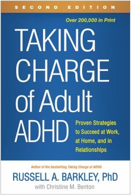 Taking Charge of Adult ADHD : Proven Strategies to Succeed at Work, at Home, and in Relationships