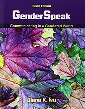 GenderSpeak: Communicating in a Gendered World book by Diana K. Ivy ...