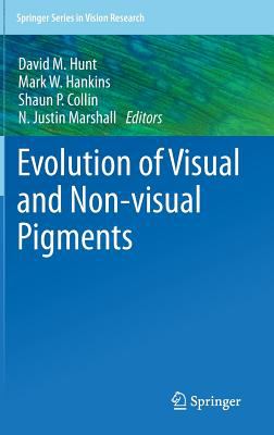 Evolution of Visual and Non-Visual Pigments book by David M. Hunt, Mark ...