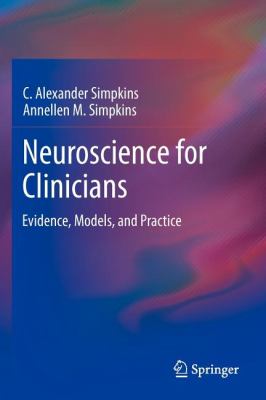 Neuroscience for Clinicians : Evidence, Models, and Practice
