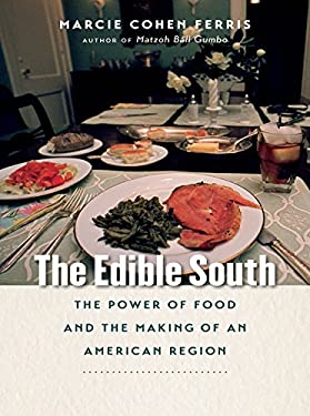 The Edible South : The Power of Food and the Making of an American Region
