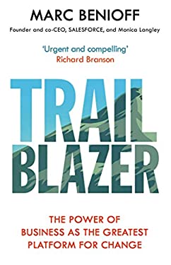Trailblazer : The Power of Business As the Greatest Platform for Change