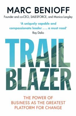 Trailblazer : The Power of Business As the Greatest Platform for Change