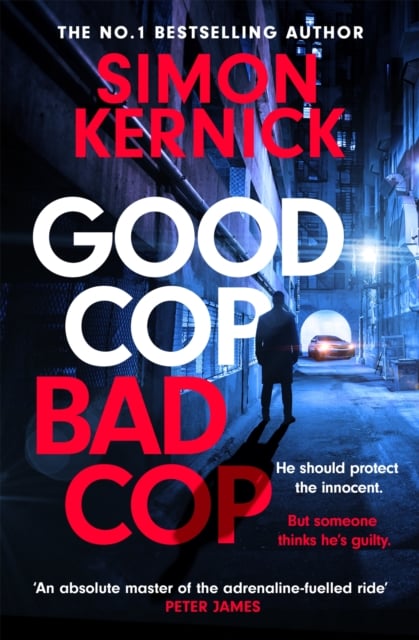 Good Cop Bad Cop : Hero or Criminal Mastermind? a Gripping New Thriller from the Sunday Times Bestseller