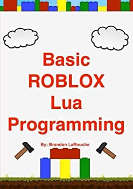 Basic ROBLOX Lua Programming : (Black and White Edition) book by ...