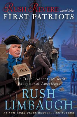 Rush Revere and the First Patriots : Time-Travel Adventures with Exceptional Americans