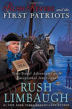 Rush Revere and the First Patriots : Time-Travel Adventures with Exceptional Americans