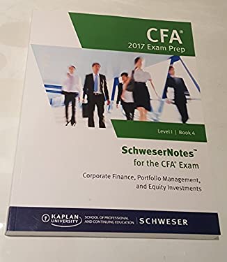 SchweserNotes CFA Exam Prep 2017 Level 1 Book 4- Corporate Finance ...