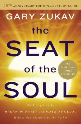 The Seat of the Soul : 25th Anniversary Edition with a Study Guide