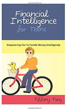 Financial Intelligence for Teens : Empowering You to Handle Money Intelligently