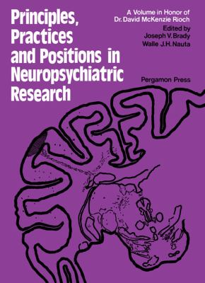 Principles, Practices, and Positions in Neuropsychiatric Research : Proceedings of a Conference Held in June 1970 at the Walter Reed Army Institute of
