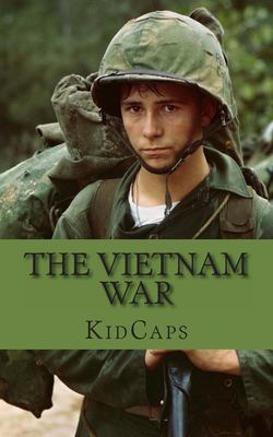 The Vietnam War : A History Just for Kids! book by KidCaps: 9781482635607