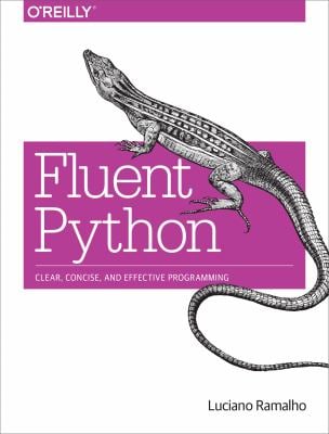 Fluent Python : Clear, Concise, and Effective Programming