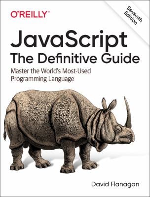 JavaScript: the Definitive Guide : Master the World's Most-Used Programming Language
