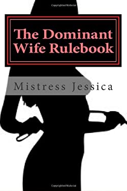 The Dominant Wife Rulebook : Guidelines for the Submissive Husband