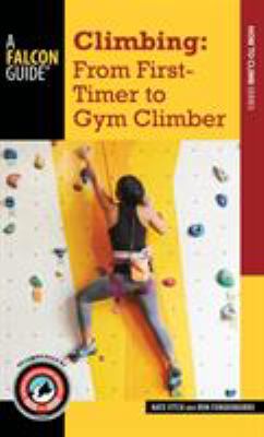 Climbing : From First-Timer to Gym Climber