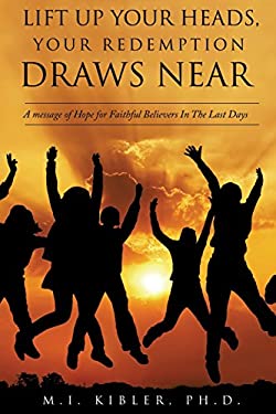 Lift up your Heads your Redemption Draws Near book by Ph D M I