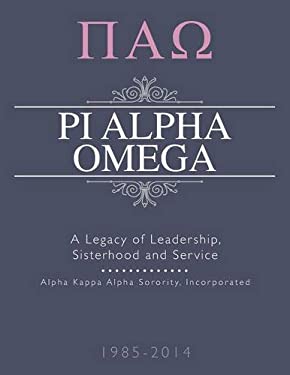 Pi Alpha Omega : A Legacy of Leadership, Sisterhood and Service book by