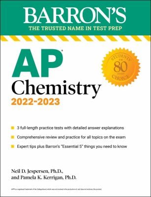AP Chemistry, 2022-2023: 3 Practice Tests, Comprehensive Content Review and Practice