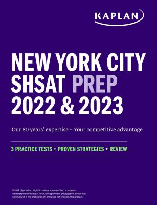 New York City SHSAT Prep 2022 And 2023 : 3 Practice Tests + Proven Strategies + Review
