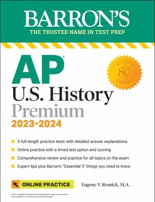 AP U. S. History Premium, 2023-2024: Comprehensive Review with 5 Practice Tests + an Online Timed Test Option