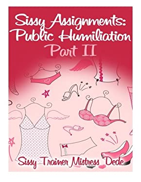 Sissy Assignments: Public Humiliation Part II