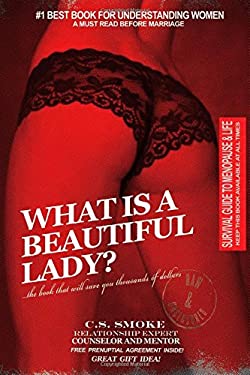 What Is a Beautiful Lady : The Book That Will Save You Thousands of