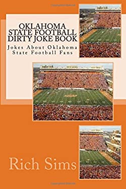 Oklahoma State Football Dirty Joke Book : Jokes about Oklahoma State
