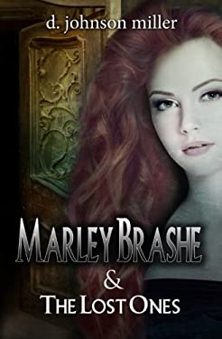 Marley Brashe : And the Lost Ones