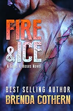 Fire and Ice : A Guns and Hoses Novel
