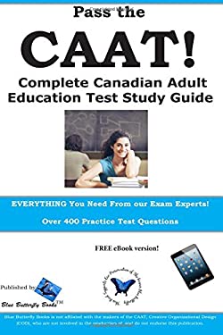 Pass the CAAT! Complete Canadian Adult Achievement Test Study Guide