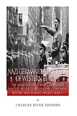 Wb Hitler Nazi Germany's Conquest of Western Europe: the Negotiations and ...